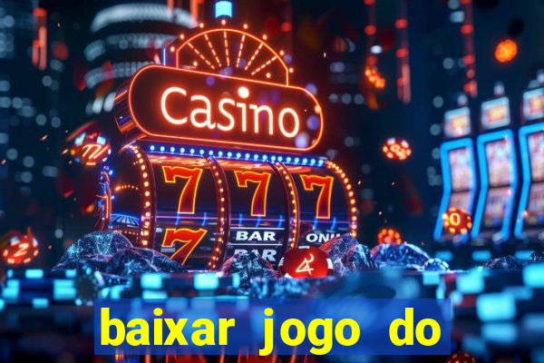 baixar jogo do tigrinho oficial